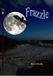 Frazzle, a novel by Pat O'Reilly<empty>