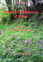 Wonderful Wildflowers of Wales, Volume 1: Woodland and Waysides